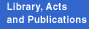 Library, Acts and Publications